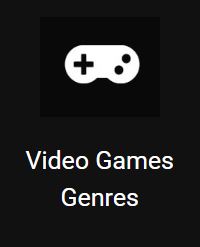 Video Games - Genres